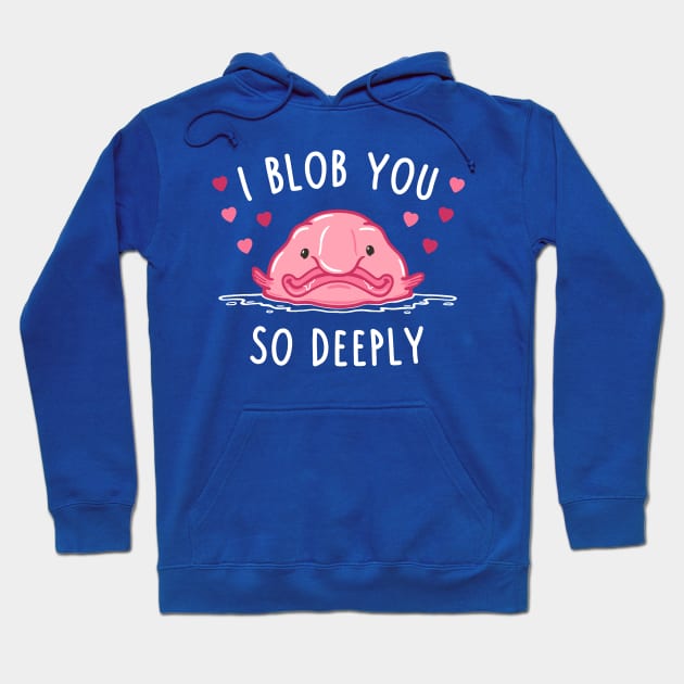 I Blob You! Hoodie by Raffiti